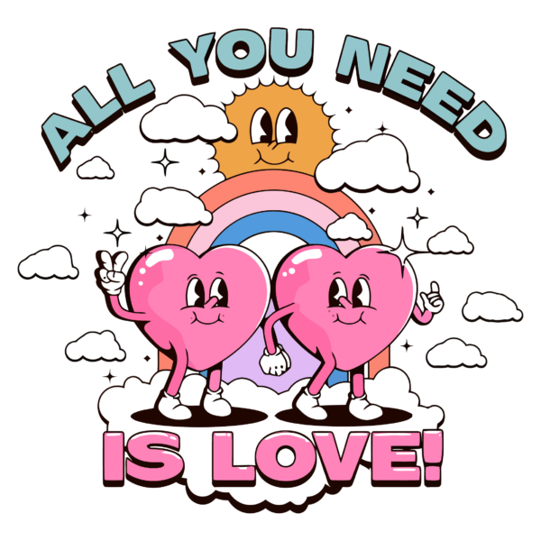 All You Need Is Love