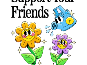 Support Your Friends