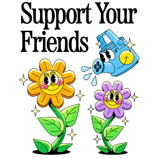 Support Your Friends