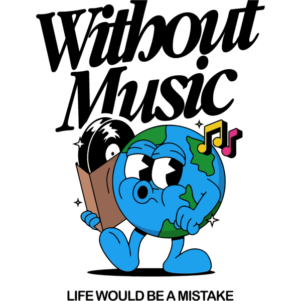 Without Music - Life Would Be A Mistake